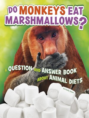cover image of Do Monkeys Eat Marshmallows?